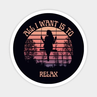 All I want is to relax Magnet